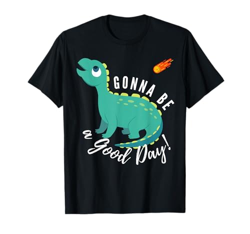 Gonna be a good day Dinosaur Meteorite Funny Ironic Kids T-Shirt von Gonna be a good day Dinosaur Meteorite Funny