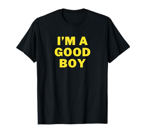 I'm A Good Boy T-Shirt I'm A Good Boy T-Shirt von Good Boy Designs