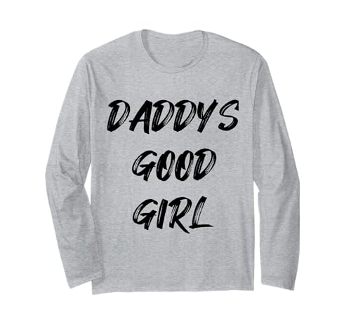 Daddy's Good Girl Zitat Langarmshirt Daddy's Good Girl Zitat Langarmshirt von Good Girl Tees