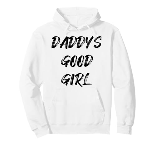 Daddy's Good Girl Zitat Pullover Hoodie Daddy's Good Girl Zitat Pullover Hoodie von Good Girl Tees
