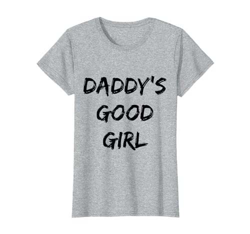 Daddy's Good Girl Zitat T-Shirt Daddy's Good Girl Zitat T-Shirt von Good Girl Tees