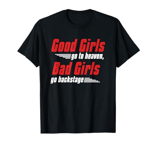 Gute Mädchen gehen in den Himmel Böse Mädchen gehen Backstage Konzertbesucher T-Shirt Gute Mädchen gehen in den Himmel Böse Mädchen gehen Backstage Konzertbesucher T-Shirt von Good Girls Go To Heaven Concert Goer Gifts