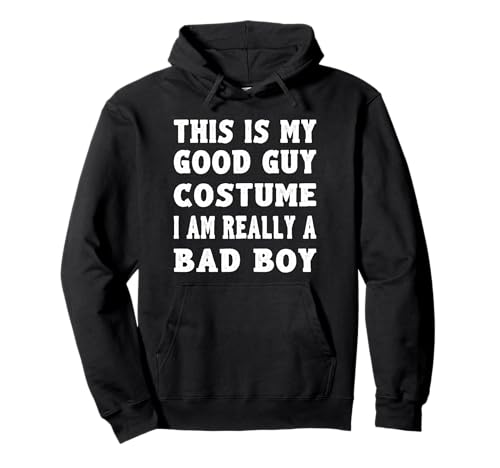 Das ist mein Good Guy-Kostüm Ich bin wirklich ein Bad Boy Pullover Hoodie Das ist mein Good Guy-Kostüm Ich bin wirklich ein Bad Boy Pullover Hoodie von Good Guy Bad Boy Costume