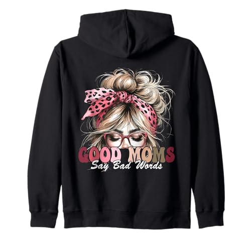 Good Moms Say Bad Words Messy Bun Damen Muttertag Kapuzenjacke Good Moms Say Bad Words Messy Bun Damen Muttertag Kapuzenjacke von Good Moms Say Bad Words Mom Life Mama Womens Tee