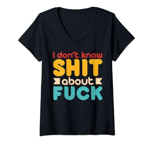 Damen Funny Shirts I Don't Know Shit About Fuck Sarkastic Shirts T-Shirt mit V-Ausschnitt Damen Funny Shirts I Don't Know Shit About Fuck Sarkastic Shirts T-Shirt mit V-Ausschnitt von Good Rooster
