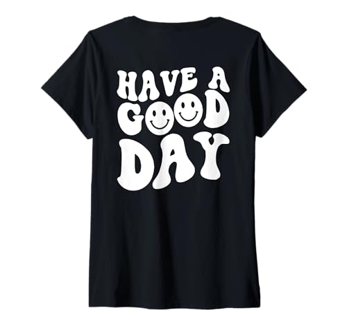 Damen Have A Good Day Happy Face Ästhetische Worte auf der Rückseite T-Shirt mit V-Ausschnitt Damen Have A Good Day Happy Face Ästhetische Worte auf der Rückseite T-Shirt mit V-Ausschnitt von Good Things Are Coming Shirts