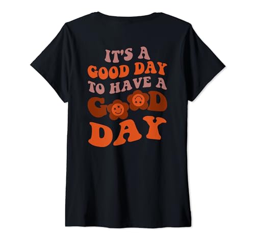Damen It's A Good Day To Have A Good Day Ästhetische Worte auf der Rückseite T-Shirt mit V-Ausschnitt Damen It's A Good Day To Have A Good Day Ästhetische Worte auf der Rückseite T-Shirt mit V-Ausschnitt von Good Things Are Coming Shirts