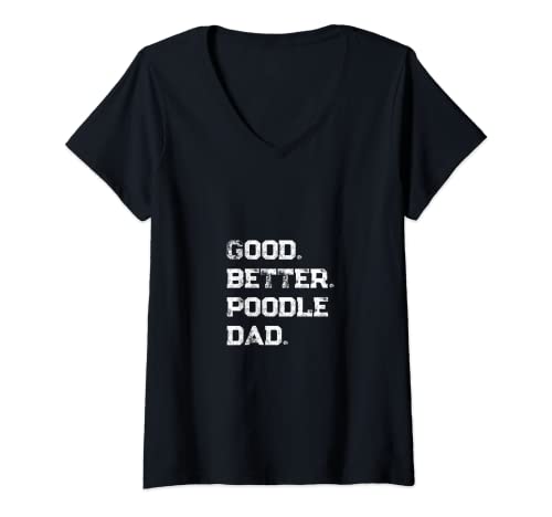 Damen Good better Poodle Dad T-Shirt mit V-Ausschnitt Damen Good better Poodle Dad T-Shirt mit V-Ausschnitt von Good better Poodle Dad