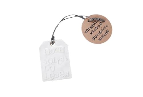 Porzellanwünsche Geschenkanhänger "Hoch sollst Du Leben", Porzellan, weiß Porzellanwünsche Geschenkanhänger "Hoch sollst Du Leben", Porzellan, weiß von Good old Friends