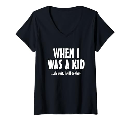 Damen When I was Kid oh Wait, I still do That T-Shirt mit V-Ausschnitt von Goodtogotees