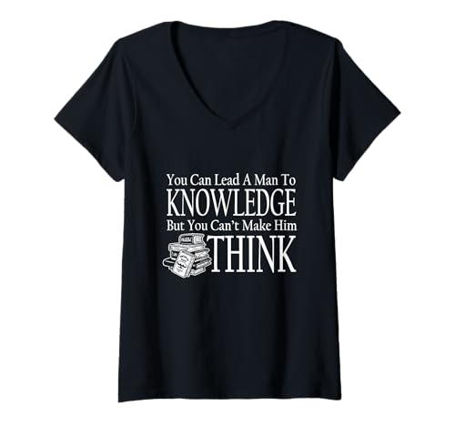 Damen You can Lead a Man to Knowledge T-Shirt mit V-Ausschnitt von Goodtogotees