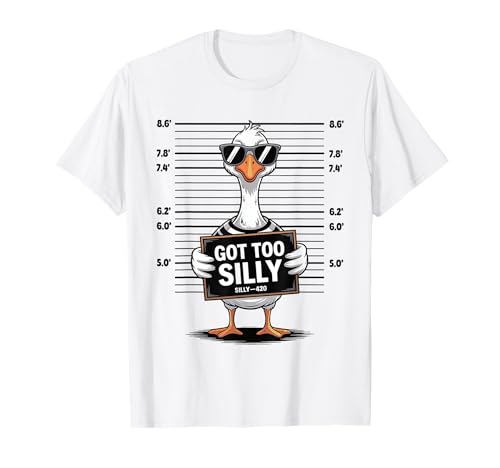 Got Too Silly Funny Goose Mugshot Meme Humor Herren Damen T-Shirt Got Too Silly Funny Goose Mugshot Meme Humor Herren Damen T-Shirt von Goose Mugshot Joke Apparel