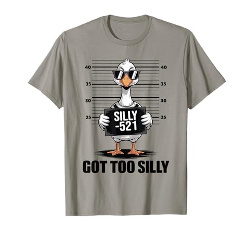 Got Too Silly Funny Goose Mugshot Humor Witz für Männer Frauen T-Shirt Got Too Silly Funny Goose Mugshot Humor Witz für Männer Frauen T-Shirt von Goose Mugshot Joke Tees