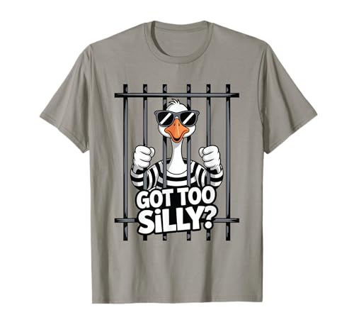 Got Too Silly Funny Goose Witz Meme Humor für Männer Frauen T-Shirt Got Too Silly Funny Goose Witz Meme Humor für Männer Frauen T-Shirt von Goose Silly Humor Apparel