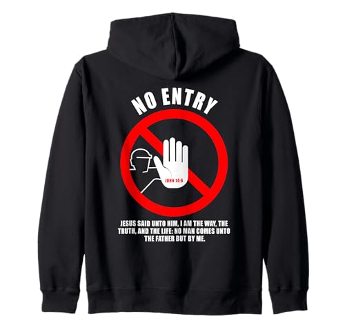 NO Entry – No Man Comes to The Father John 14:6 Warning Sign Kapuzenjacke von Gospel of Salvation Christian Faith Evangelism