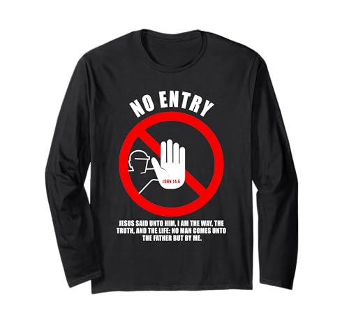NO Entry – No Man Comes to The Father John 14:6 Warning Sign Langarmshirt NO Entry – No Man Comes to The Father John 14:6 Warning Sign Langarmshirt von Gospel of Salvation Christian Faith Evangelism