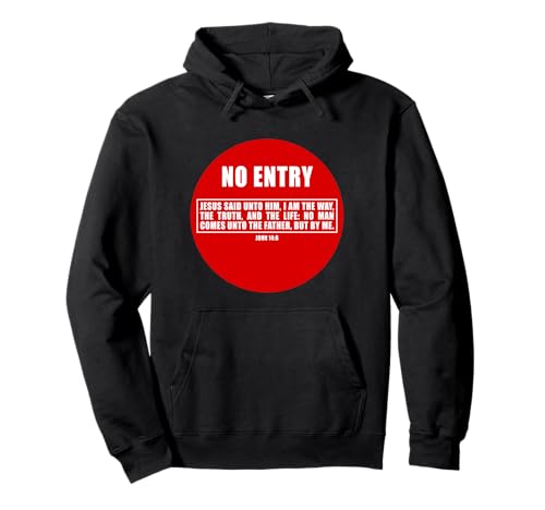 NO Entry – No Man Comes to The Father John 14:6 Warning Sign Pullover Hoodie NO Entry – No Man Comes to The Father John 14:6 Warning Sign Pullover Hoodie von Gospel of Salvation Christian Faith Evangelism