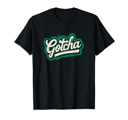Schönes Gotcha-Motto in coolen Farben für Jungen und Mädchen T-Shirt Schönes Gotcha-Motto in coolen Farben für Jungen und Mädchen T-Shirt von Gotcha Outfit