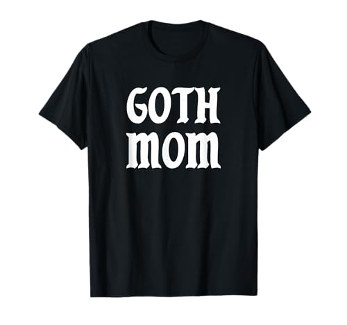 Goth-Mama T-Shirt Goth-Mama T-Shirt von Goth Mom Typography Gifts