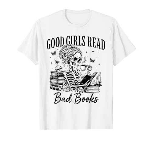 Funny Good Girls Read Bad Books Gothic Skelett Bookish T-Shirt Funny Good Girls Read Bad Books Gothic Skelett Bookish T-Shirt von Gothic Bookworm Coffee Skeleton Aesthetic Co.