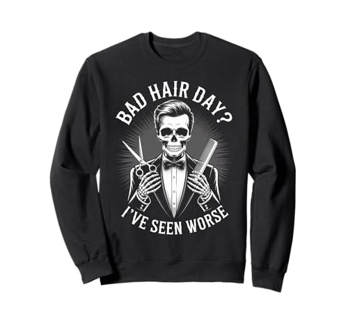 Lustiges Bad Hair Day Skelett Barbier Humor Spruch Frauen Männer Sweatshirt von Gothic Hairdresser Stylist Joke Sarcasm Husband