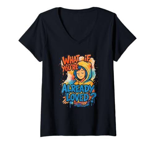 Damen What If You're Already Loved Graffiti Faith Design - Unisex T-Shirt mit V-Ausschnitt Damen What If You're Already Loved Graffiti Faith Design - Unisex T-Shirt mit V-Ausschnitt von Grace and Hope