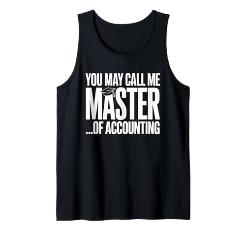 Funny You May Call Me Master of Accounting Spruch Frauen Männer Tank Top Funny You May Call Me Master of Accounting Spruch Frauen Männer Tank Top von Graduate Accountant Joke Humor College Degree