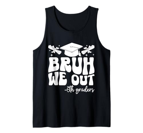Herren Bruh We Out der 6. Klasse 2025 Lustiger Absolvent Groovy Tank Top Herren Bruh We Out der 6. Klasse 2025 Lustiger Absolvent Groovy Tank Top von Graduation Party Merchandise Co.