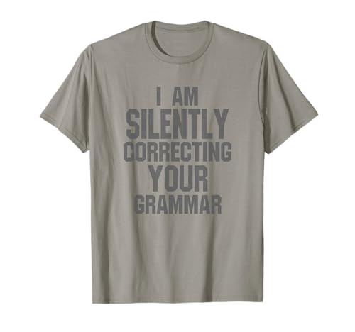 I Am Silently Correcting Your Grammar - T-Shirt für Frauen T-Shirt I Am Silently Correcting Your Grammar - T-Shirt für Frauen T-Shirt von Grammar Rules!