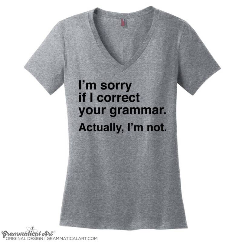 Damen V Hals Tshirts Für Frauen Shirts Mit Lustigen Sprüchen Sorry Not T-Shirt I'm If I Correct Your Grammar Shirt von GrammaticalArt
