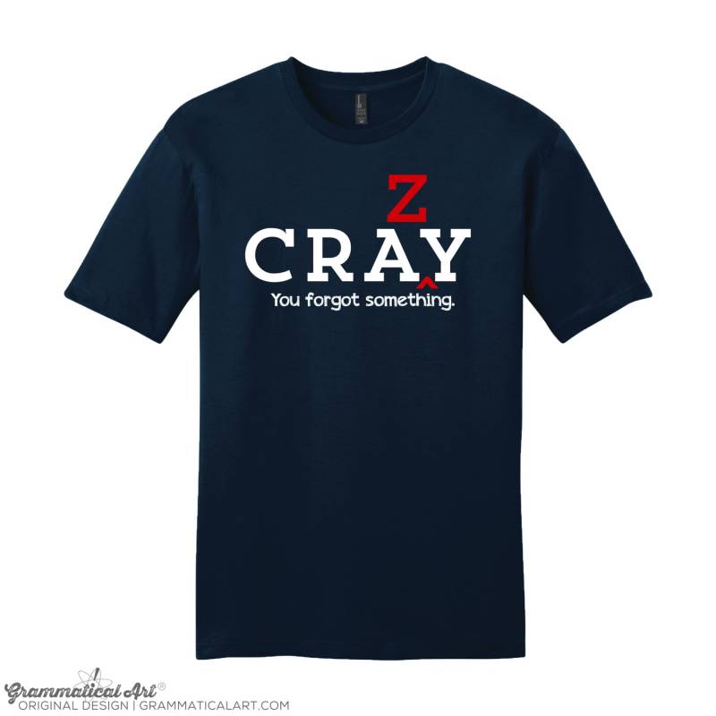 Grammar Shirt Cray Englisch Lehrer Herren Geschenke Für Frauen Crazy Is Not A Real Word Bad von GrammaticalArt