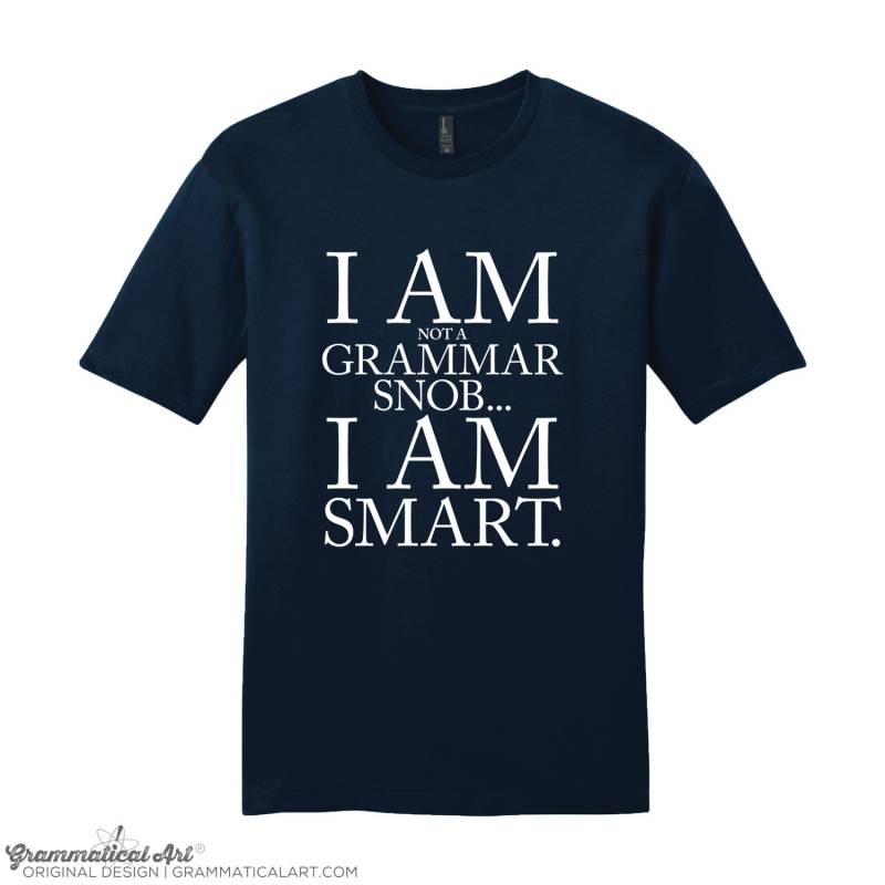 Grammar Shirt Snob Smart T-Shirt Lustiges Herren Unikat Lehrer Geschenke Für Gymnasial Polizei Shirts Englisch von GrammaticalArt