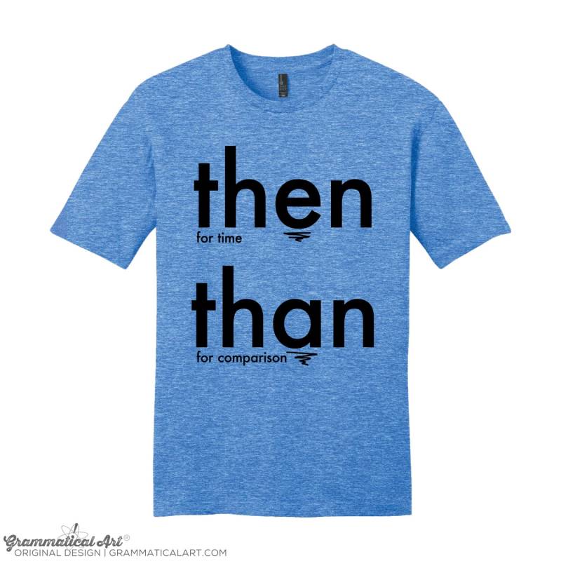 Grammar Shirt Then Than Englisch Lehrer Geschenke Für Geekery Herren Redakteur Cool Funny T Mann Typography Tshirt von GrammaticalArt