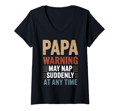 Damen Humorvoller Papa Warning May Nap Suddenly Time Humor Women Men T-Shirt mit V-Ausschnitt von Grandfather Sleeping Dad Joke Slumber Parents