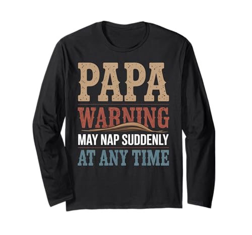Humorvoller Papa Warning May Nap Suddenly Time Humor Women Men Langarmshirt von Grandfather Sleeping Dad Joke Slumber Parents