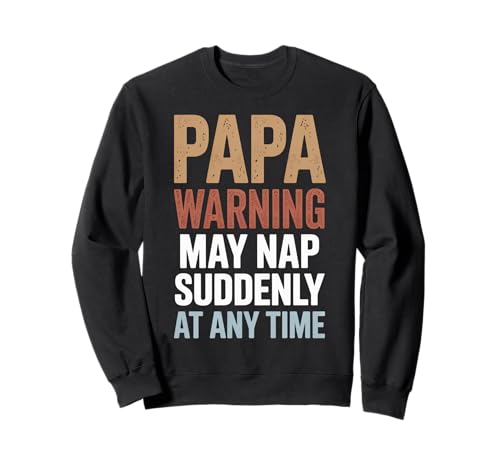 Humorvoller Papa Warning May Nap Suddenly Time Humor Women Men Sweatshirt von Grandfather Sleeping Dad Joke Slumber Parents