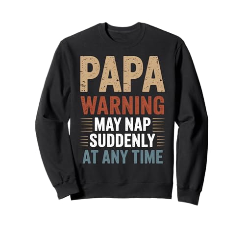 Humorvoller Papa Warning May Nap Suddenly Time Humor Women Men Sweatshirt von Grandfather Sleeping Dad Joke Slumber Parents