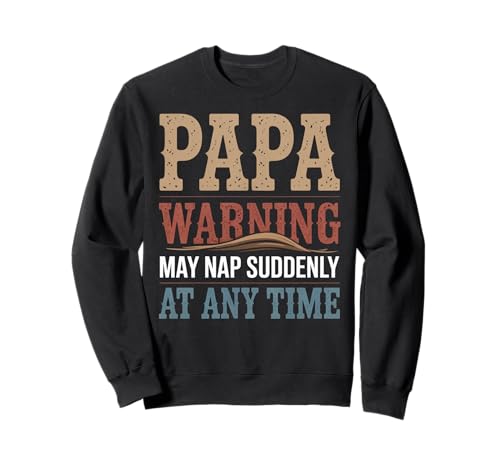 Humorvoller Papa Warning May Nap Suddenly Time Humor Women Men Sweatshirt von Grandfather Sleeping Dad Joke Slumber Parents