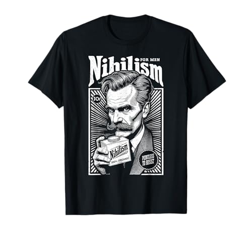 Nihilismus für Männer Lustige Nietzsche Philosophie Vintage Ad T-Shirt von Grandio Design Funny Philosophy Philosopher Gifts