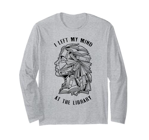 Bookish Woman hat Meinen Verstand in der Bibliothek hinterlassen Book Reader Girl Langarmshirt von Grandio Design Library Book Lover