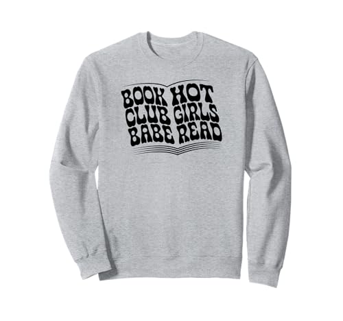 Buchclub Babe Hot Girls Read Bookish Reader Bibliophil Sweatshirt Buchclub Babe Hot Girls Read Bookish Reader Bibliophil Sweatshirt von Grandio Design Library Book Lover