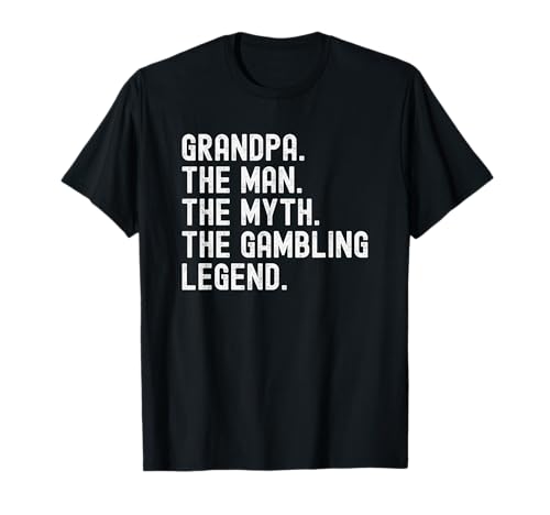 Grandpa Man Myth Gambling Legend T-Shirt Grandpa Man Myth Gambling Legend T-Shirt von Grandpa Man Myth Gambling Legend T Shirts for Men