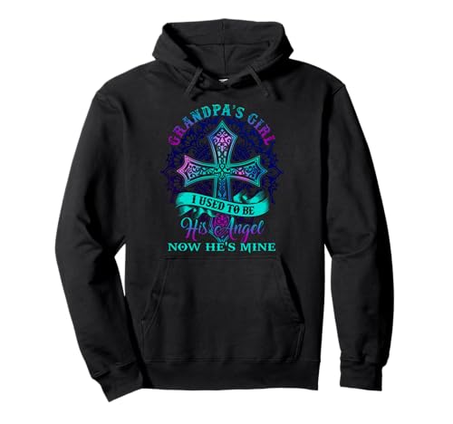 Grandpa's Girl I Used to Be His Angel Now He's Mine Pullover Hoodie Grandpa's Girl I Used to Be His Angel Now He's Mine Pullover Hoodie von Grandpa’s Girl I Used To Be His Angel Now Hes Mine