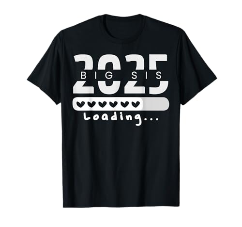 Zum Big Sis 2025 befördert, wird geladen, Spaß in der Schwangerschaft, neues Baby T-Shirt Zum Big Sis 2025 befördert, wird geladen, Spaß in der Schwangerschaft, neues Baby T-Shirt von Grandparents Day Father's Day Mother's Day Tee