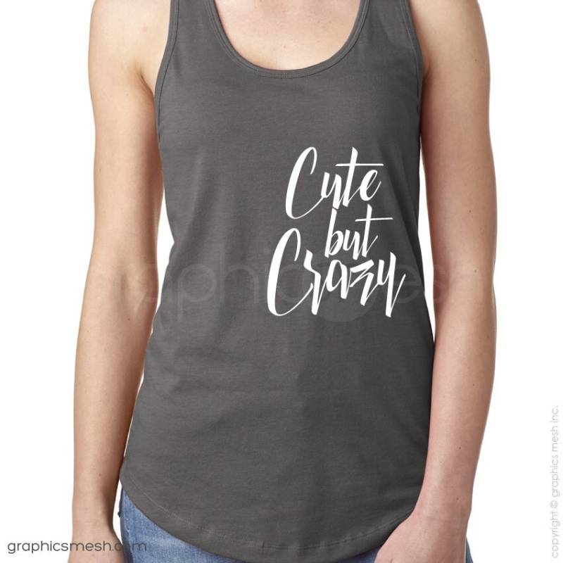 Tank-Top "Niedlich Aber Crazy" Racerback-Damen-Shirt-Typografie Inspirieren von GraphicsMesh