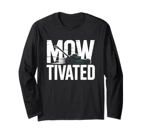 Lustiger Mowtivated Spruch Rasen Mähen Hof Humor Frauen Männer Langarmshirt von Grass Cutter Dad Summer Landscaping Worker Joke
