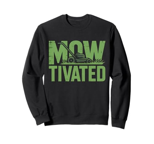 Lustiger Mowtivated Spruch Rasen Mähen Hof Humor Frauen Männer Sweatshirt von Grass Cutter Dad Summer Landscaping Worker Joke