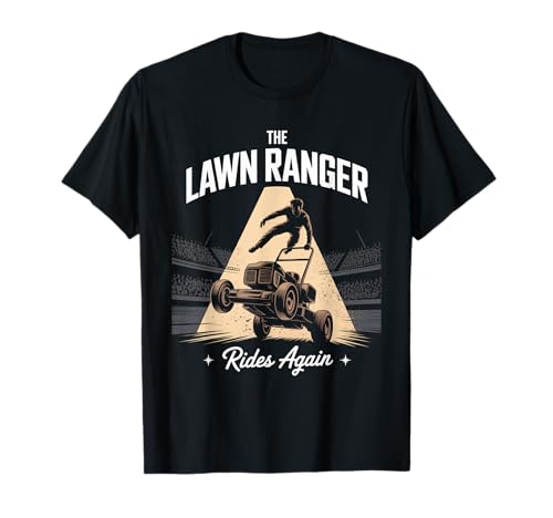 Lustiger Spruch The Lawn Ranger Rides Again Rasenmäher Damen Herren T-Shirt von Grass Cutting Humor Yard Dad Retro Outdoor Style