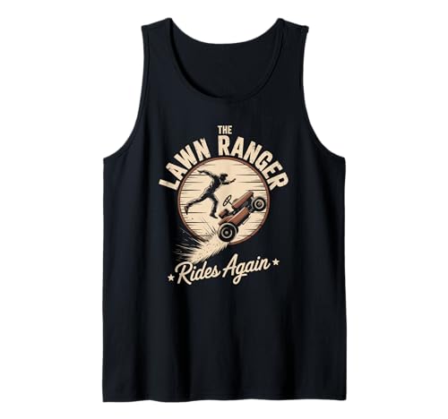 Lustiger Spruch The Lawn Ranger Rides Again Rasenmäher Damen Herren Tank Top von Grass Cutting Humor Yard Dad Retro Outdoor Style