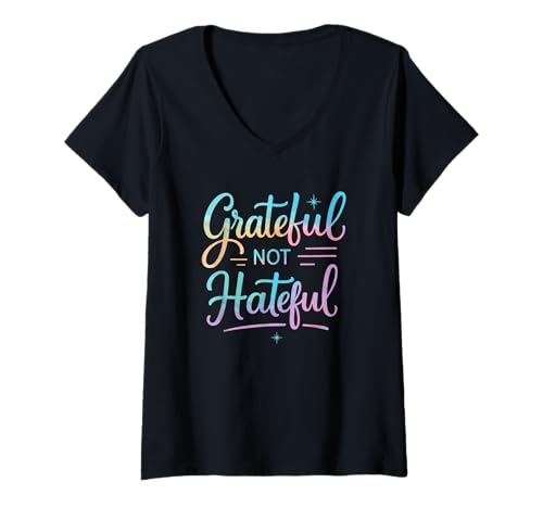 Damen Inspirierendes Zitat Grateful Not Hateful Positive Vibes T-Shirt mit V-Ausschnitt Damen Inspirierendes Zitat Grateful Not Hateful Positive Vibes T-Shirt mit V-Ausschnitt von Grateful Not Hateful Tees